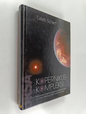 Caleb Scharf : Kopernikuskompleksi : kosminen merkityksem...
