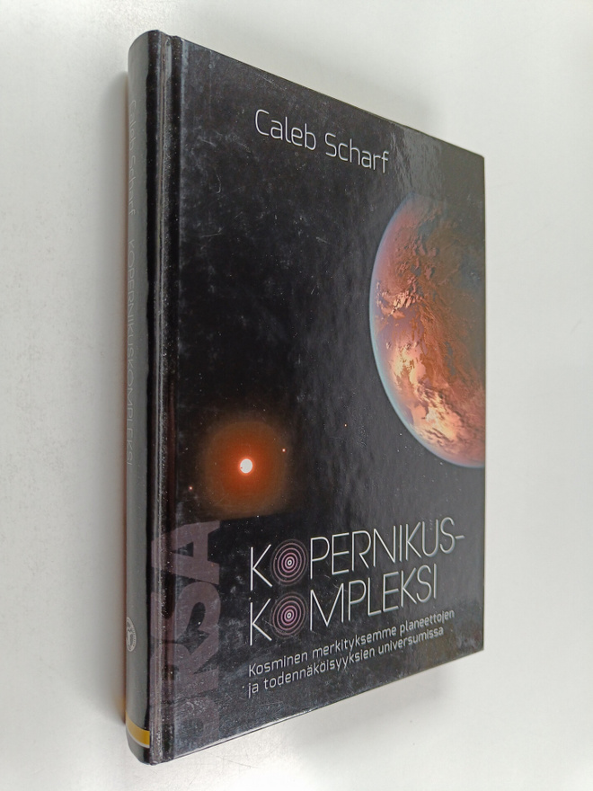 Caleb Scharf : Kopernikuskompleksi : kosminen merkityksem...