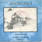 HULLU EILA :: NIIN SANOTAAN/JA TUULI VAIN LAULAA SINUSTA: 7" - pikkukuva 1