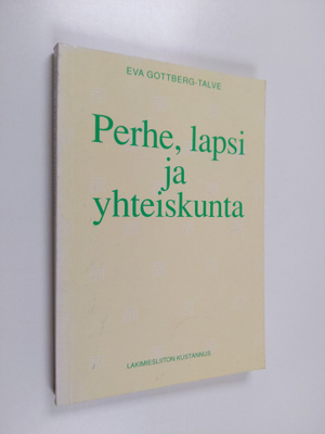 Eva Gottberg-Talve : Perhe, lapsi ja yhteiskunta