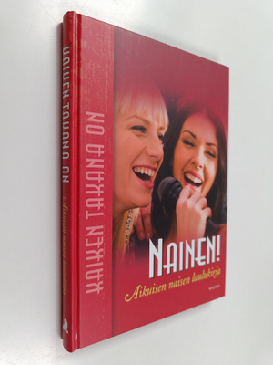 Kaiken takana on nainen : aikuisen naisen laulukirja