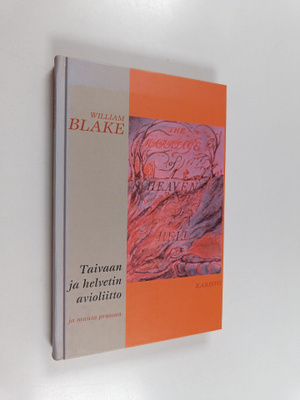 William Blake : Taivaan ja helvetin avioliitto ja muuta p...