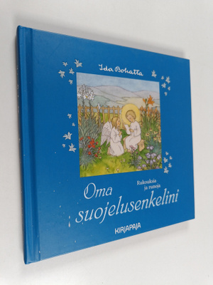 Ida Bohatta : Oma suojelusenkelini : rukouksia ja runoja