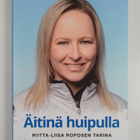 Taru Schroderus : Äitinä huipulla : Riitta-Liisa Roposen ... - pikkukuva 1
