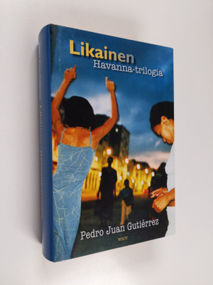 Pedro Juan Gutierrez : Likainen Havanna-trilogia