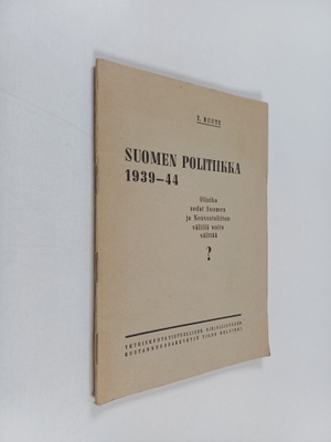 Yrjö Ruutu : Suomen politiikka 1939-1944 : olisiko sodat ...