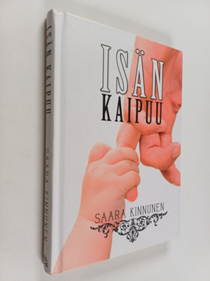 Saara Kinnunen : Isän kaipuu : mielen sovinto isäsuhteessa