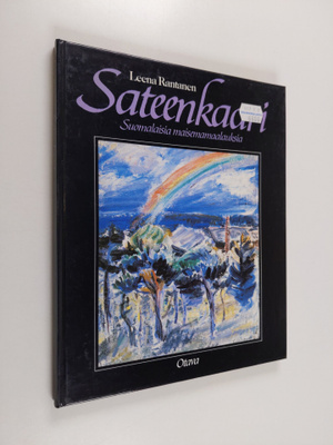 Leena Rantanen : Sateenkaari : suomalaisia maisemamaalauksia