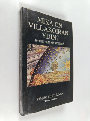 Kimmo Pietiläinen : Mikä on villakoiran ydin : 50 tieteen...