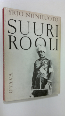 Yrjö Niiniluoto : Suuri rooli : Suomen marsalkan, vapaahe...
