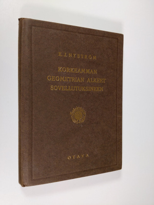 E. J. Nyström : Korkeamman geometrian alkeet sovellutuksi...