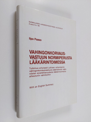 Ilpo Paaso : Vahingonkorvausvastuun normiperusta lääkärin...
