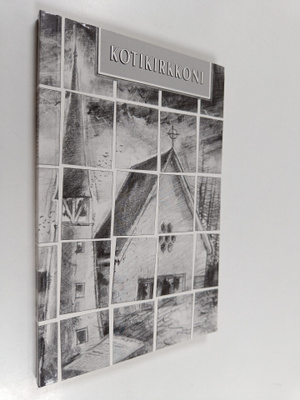 Kotikirkkoni : uudistuvan seurakunnan opintokirja