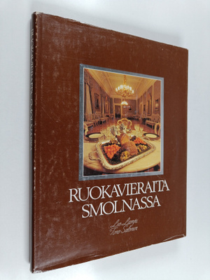 Timo Salonen ym. : Ruokavieraita Smolnassa