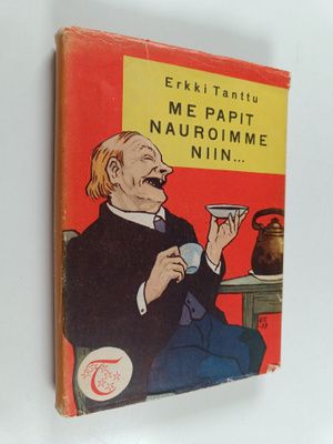 Erkki Tanttu : Me papit nauroimme niin... sanoi Kangasala...