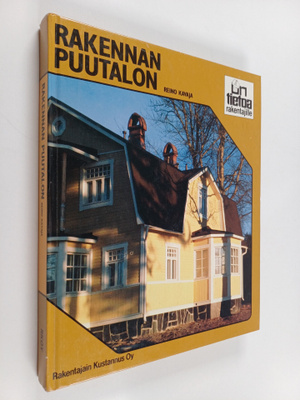 Reino Kavaja : Rakennan puutalon
