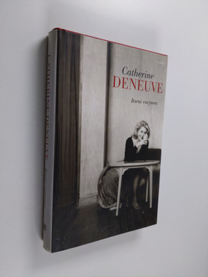Catherine Deneuve : Itseni varjossa : kuusi kuvauspäiväki...