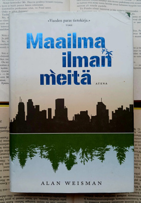 Alan Weisman - Maailma ilman meitä (sid.)