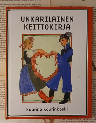 Kaarina Kaurinkoski - Unkarilainen keittokirja (sid.)
