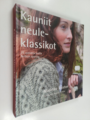 Madeline Weston : Kauniit neuleklassikot : 25 ajatonta ma...