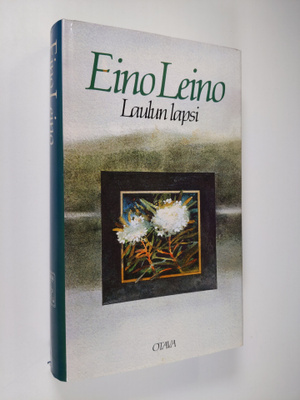 Eino Leino : Laulun lapsi : valikoima runoja