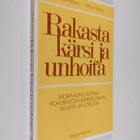 Matti Häyry : Rakasta, kärsi ja unhoita : moraalifilosofi... - pikkukuva 1