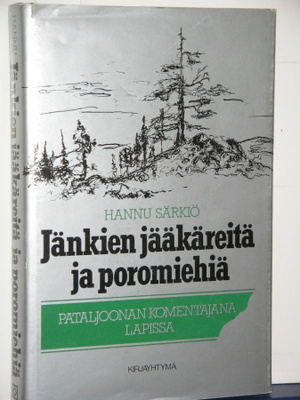 Hannu Särkiö : Jänkien jääkäreitä ja poromiehiä PATALJOONAN