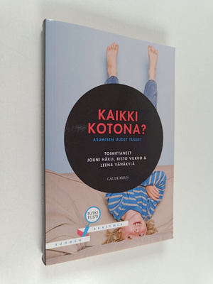 Kaikki kotona? - asumisen uudet tuulet