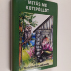 Heikki Peuraniemi : Mitäs me kotipöllöt : Metsäheikin pak... - pikkukuva 1