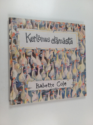 Babette Cole : Kertomus elämästä