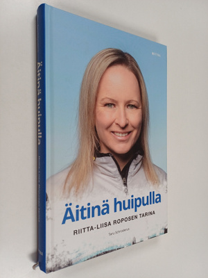 Taru Schroderus : Äitinä huipulla : Riitta-Liisa Roposen ...