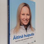 Taru Schroderus : Äitinä huipulla : Riitta-Liisa Roposen ... - pikkukuva 1