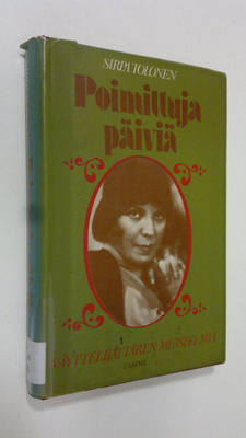 Sirpa Tolonen : Poimittuja päiviä : nuoren näyttelijättär...