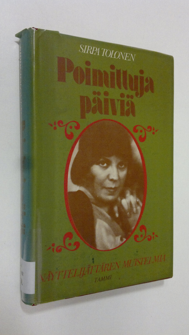 Sirpa Tolonen : Poimittuja päiviä : nuoren näyttelijättär...