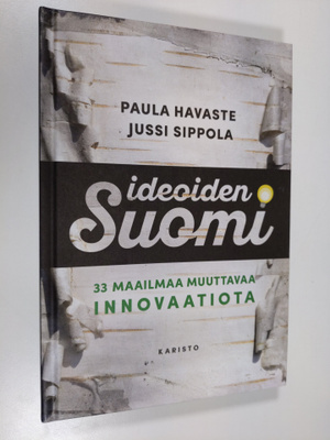 Paula Havaste : Ideoiden Suomi : 33 maailmaa muuttavaa in...