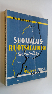 B. O. Sundman : Suomalais-ruotsalainen taskutulkki sekä s...