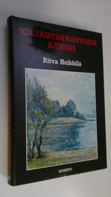 Ritva (toim.) Heikkilä : Kultaisten rantojen Kannas : kuv...
