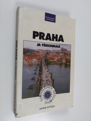 Janne Ahtola : Praha ja Tsekinmaa : matkaopas