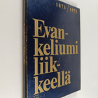 Evankeliumi liikkeellä : Suomen luterilainen evankeliumiy... - pikkukuva 1