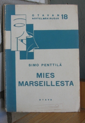 Simo Penttilä: Mies Marseillesta, Otava 1936. 132 s.