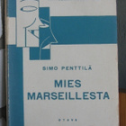 Simo Penttilä: Mies Marseillesta, Otava 1936. 132 s. - pikkukuva 1