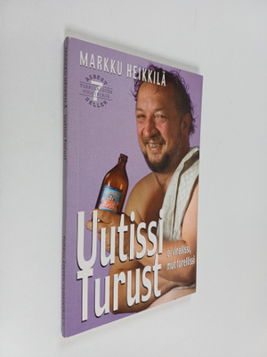 Markku Heikkilä : Uutissi Turust 7 - ei virallissi mut to...