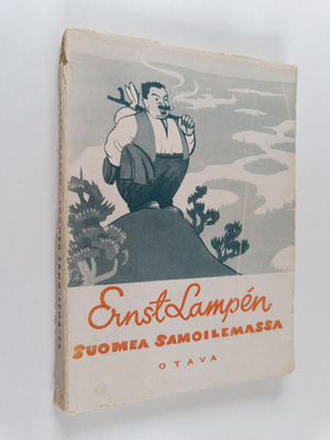 Ernst Adolf Lampen : Suomea samoilemassa - valikoima matk...
