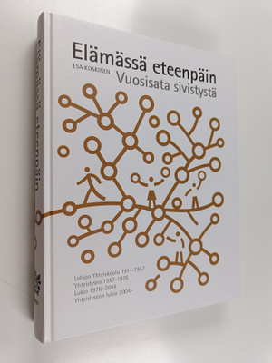 Esa Koskinen : Elämässä eteenpäin : vuosisata sivistystä ...