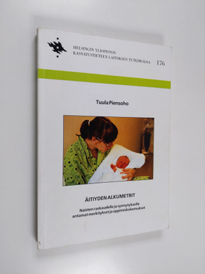 Tuula Piensoho : Äitiyden alkumetrit : naisten raskaudell...