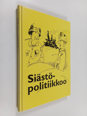 Veikko Lötjönen : Siästöpolitiikkoo : valittuja juttuja S...