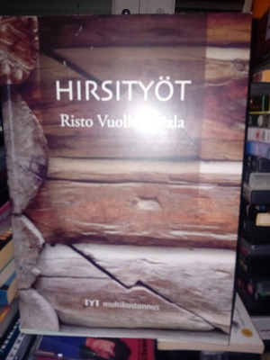 Vuolle-Apiala : Hirsityöt ( SIS POSTIKULU )