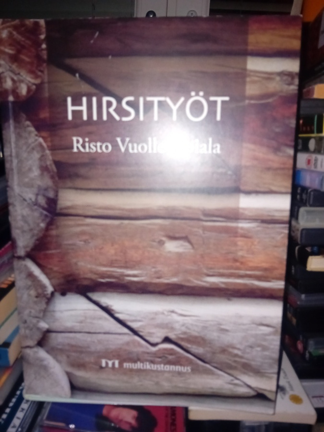 Vuolle-Apiala : Hirsityöt ( SIS POSTIKULU )