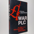 Stephen Armstrong : War Plc - The Rise of the New Corpora... - pikkukuva 1