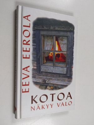 Eeva Eerola : Kotoa näkyy valo